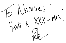 To Nancies: Have a xxx-mas!  -Peter